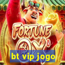 bt vip jogo